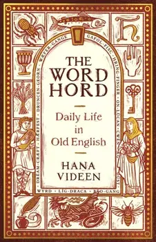 The Wordhord. Daily Life in Old English, Main, Paperback/Hana Videen