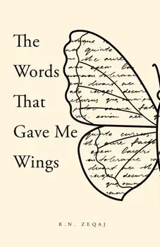 The Words That Gave Me Wings, Paperback/R.N. Zeqaj