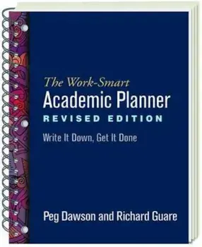 The Work-Smart Academic Planner, Revised Edition: Write It Down, Get It Done, Paperback/Peg Dawson