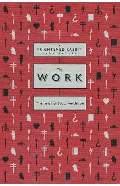 The Work: The Lyrics of Scott Hutchison - Scott Hutchinson