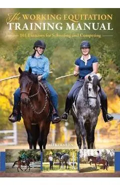 The Working Equitation Training Manual: 101 Exercises for Schooling and Competing - Ali Kermeen