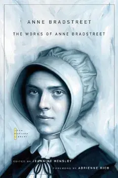 The Works of Anne Bradstreet, Paperback/Anne Bradstreet