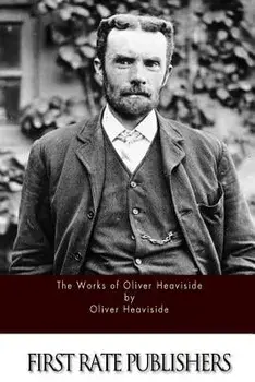 The Works of Oliver Heaviside, Paperback/Oliver Heaviside