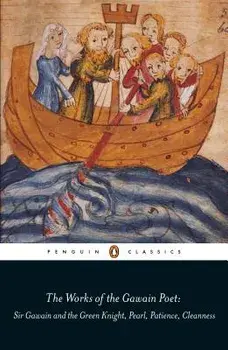 The Works of the Gawain Poet: Sir Gawain and the Green Knight, Pearl, Patience, Cleanness, Paperback/Anonymous
