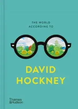 The World According to David Hockney, Hardback/Martin Gayford