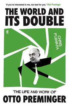 The World and its Double. The Life and Work of Otto Preminger, Main, Paperback/Chris Fujiwara