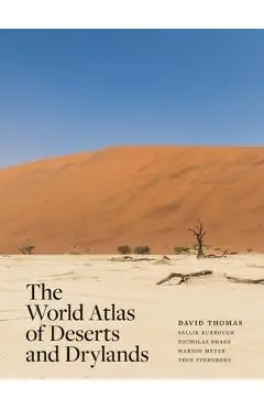 The World Atlas of Deserts and Drylands - David Thomas