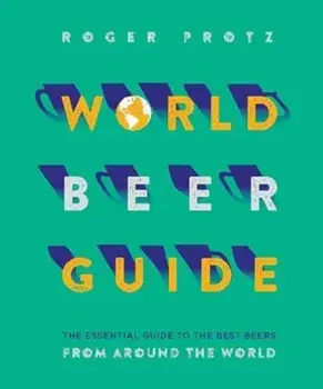 The World Beer Guide, Hardback/Roger Protz