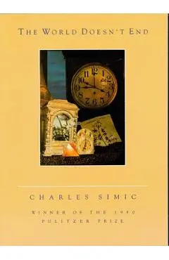 The World Doesn't End - Charles Simic