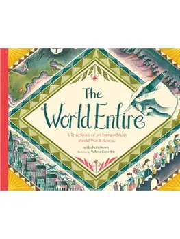 The World Entire. A True Story of an Extraordinary World War II Rescue, Hardback/Elizabeth Brown