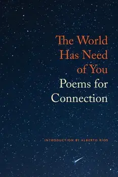 The World Has Need of You. Poems for Connection, Paperback/***