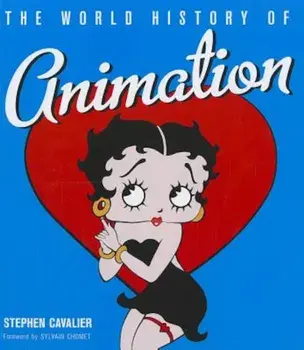 The World History of Animation, Hardcover/Stephen Cavalier