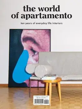 The World of Apartamento: Ten Years of Everyday Life Interiors, Hardcover/Omar Sosa