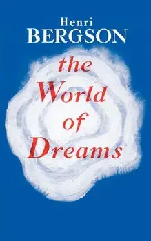 The World of Dreams, Paperback/Henri Louis Bergson