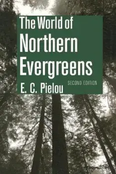 The World of Northern Evergreens, Paperback (2nd Ed.)/E. C. Pielou