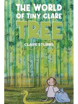 The World of Tiny Clare: Tree, Paperback/Clare Stubbs