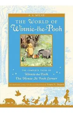 The World of Winnie the Pooh: The Complete Winnie-The-Pooh and the House at Pooh Corner - A. A. Milne