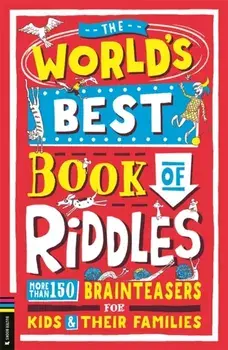 The World’s Best Book of Riddles. More than 150 brainteasers for kids and their families, Paperback/Bryony Davies