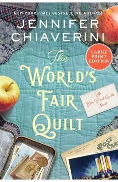 The World's Fair Quilt: An ELM Creek Quilts Novel - Jennifer Chiaverini