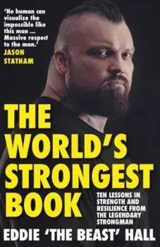 The World's Strongest Book. Ten Lessons in Strength and Resilience from the Legendary Strongman, Main, Paperback/Eddie (author) Hall