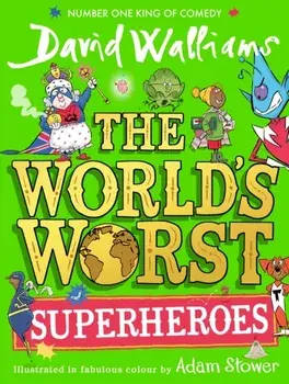 The World’s Worst Superheroes, Hardback/David Walliams