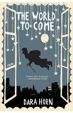 The World to Come - Dara Horn