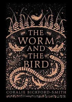 The Worm and the Bird, Hardback/Coralie Bickford-Smith