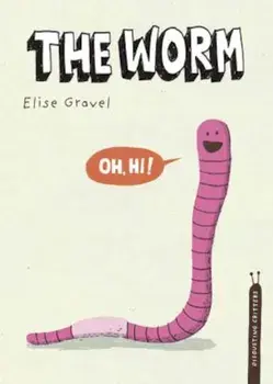 The Worm, Hardcover/Elise Gravel