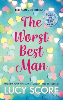 The Worst Best Man. a hilarious and spicy romantic comedy from the author of Things We Never got Over, Paperback/Lucy Score