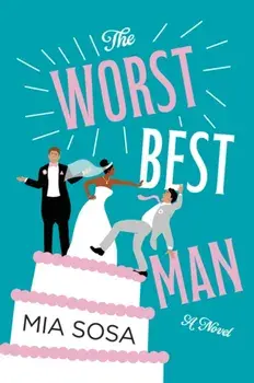 The Worst Best Man, Paperback/Mia Sosa