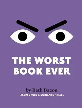 The Worst Book Ever: A Funny, Interactive Read-Aloud for Story Time, Hardcover/Beth Bacon