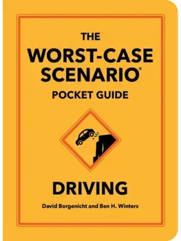 The Worst-Case Scenario Pocket Guide: Driving, Hardback/Ben H. Winters