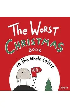 The Worst Christmas Book in the Whole Entire World - Joey Acker