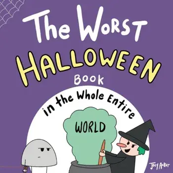 The Worst Halloween Book in the Whole Entire World, Paperback/Joey Acker