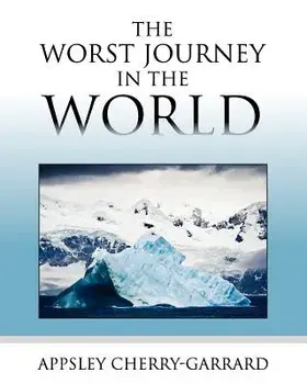 The Worst Journey in the World, Paperback/Apsley Cherry-Garrard