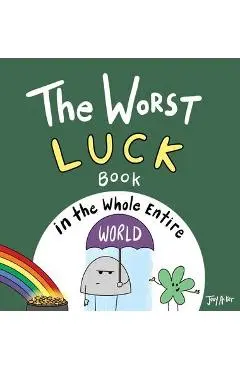 The Worst Luck Book in the Whole Entire World - Joey Acker