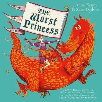 The Worst Princess. Reissue, Paperback/Anna Kemp