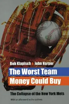 The Worst Team Money Could Buy, Paperback/Bob Klapisch