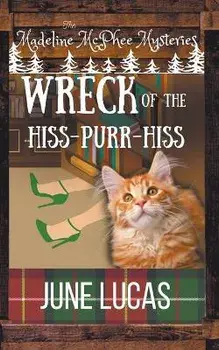 The Wreck of the Hiss Purr Hiss, Paperback/June Lucas