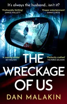 The Wreckage of Us. Main, Paperback/Dan Malakin
