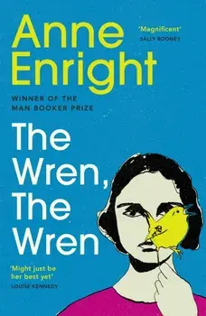 The Wren, The Wren. The Booker Prize-winning author, Paperback/Anne Enright