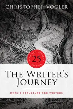 The Writer's Journey - 25th Anniversary Edition - Library Edition: Mythic Structure for Writers, Hardcover/Christopher Vogler