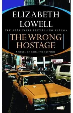 The Wrong Hostage - Elizabeth Lowell