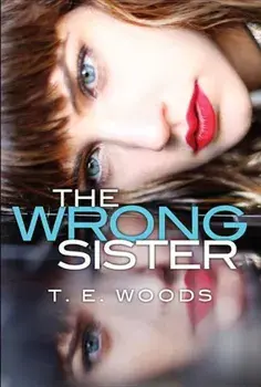 The Wrong Sister, Paperback/T. E. Woods