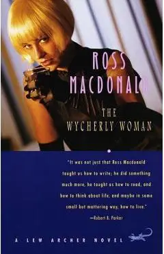 The Wycherly Woman - Ross Macdonald