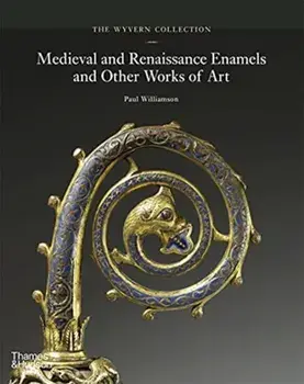 The Wyvern Collection. Medieval and Renaissance Enamels and Other Works of Art, Hardback/Paul Williamson