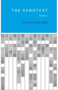 The Xenotext: Book 2 - Christian Bök