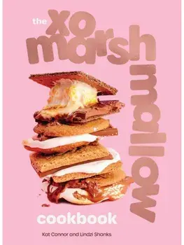 The XO Marshmallow Cookbook, Hardback/Lindzi Shanks