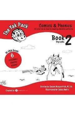The Yak Pack: Comics & Phonics: Book 2: Learn to read decodable digraph words - Rumack Resources