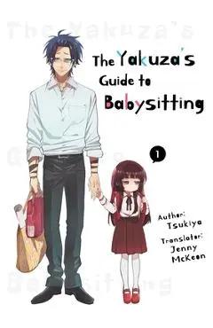 The Yakuza's Guide to Babysitting Vol. 1 - Tsukiya